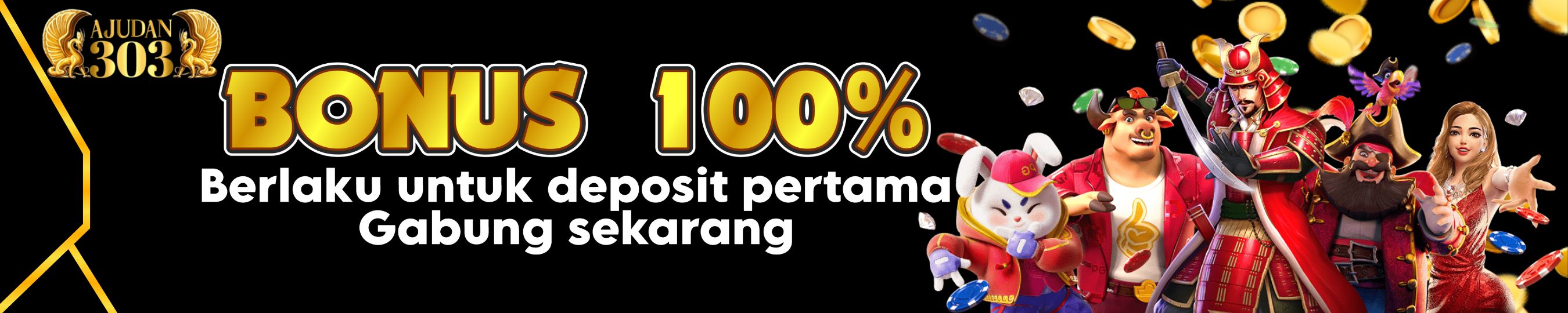 BONUS 100% AJUDAN303